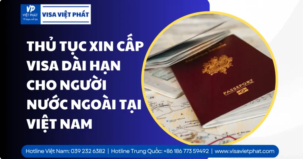 Thủ tục xin cấp Visa dài hạn cho người nước ngoài tại Việt Nam